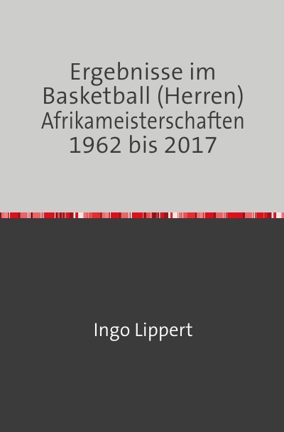 'Cover von Ergebnisse im Basketball (Herren) Afrikameisterschaften 1962 bis 2017'-Cover