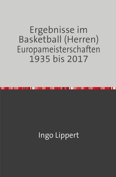 'Cover von Ergebnisse im Basketball (Herren) Europameisterschaften 1935 bis 2017'-Cover