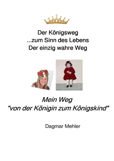 'Cover von Mein Weg „von der Königin zum Königskind“'-Cover