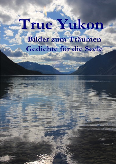 'Cover von True Yukon – Bilder und Gedichte'-Cover