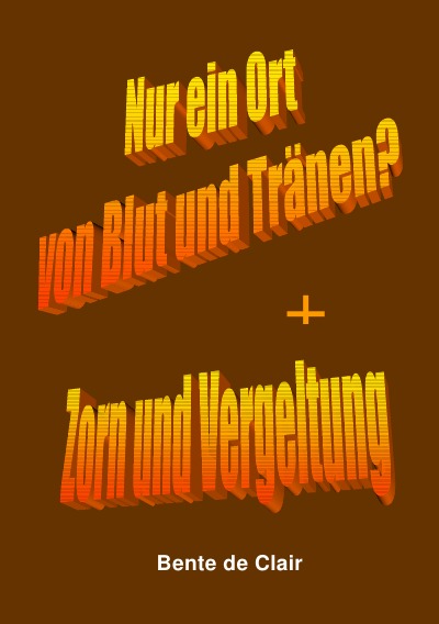 'Cover von Nur ein Ort von Blut und Tränen? + Zorn und Vergeltung'-Cover