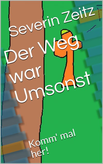 'Cover von Der Weg war Umsonst'-Cover