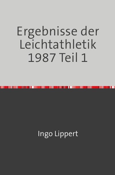 'Cover von Ergebnisse der Leichtathletik 1987 Teil 1'-Cover