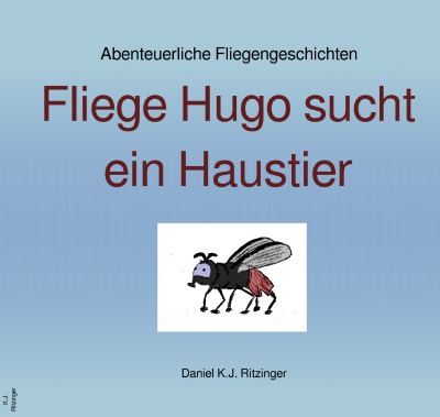 'Cover von Fliege Hugo sucht ein Haustier'-Cover