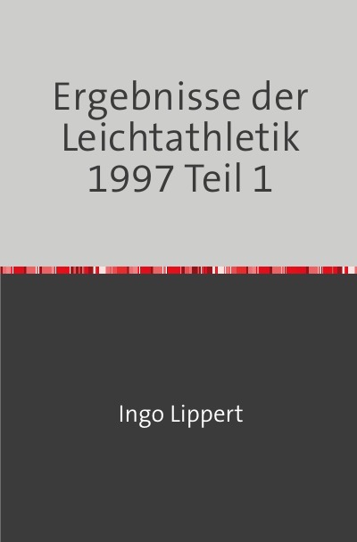 'Cover von Ergebnisse der Leichtathletik 1997 Teil 1'-Cover