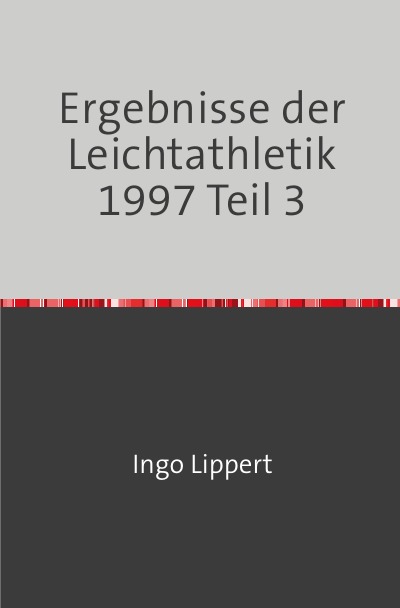 'Cover von Ergebnisse der Leichtathletik 1997 Teil 3'-Cover