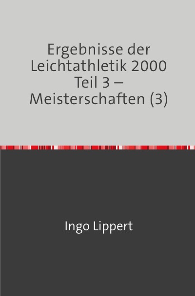 'Cover von Ergebnisse der Leichtathletik 2000 Teil 3 – Meisterschaften (3)'-Cover