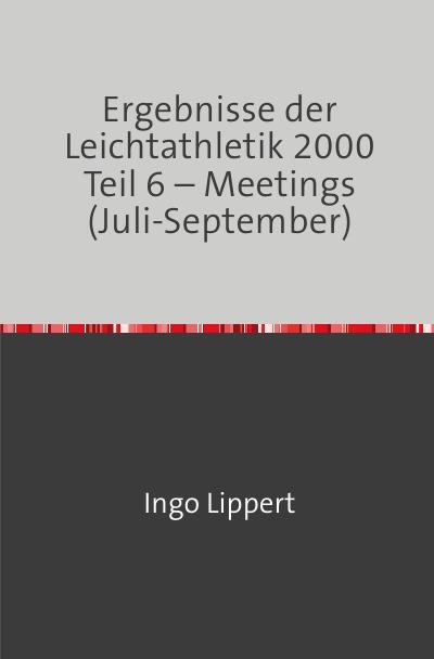 'Cover von Ergebnisse der Leichtathletik 2000 Teil 6 – Meetings (Juli-September)'-Cover