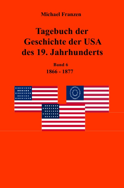 'Cover von Tagebuch der Geschichte der USA des 19. Jahrhunderts, Band 6 1866-1877'-Cover