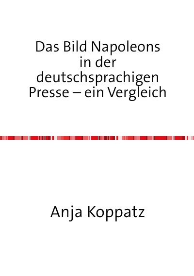 'Cover von Das Bild Napoleons in der deutschsprachigen Presse – ein Vergleich'-Cover