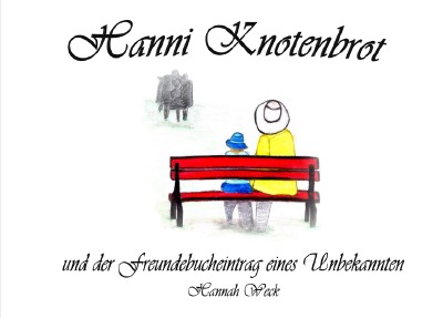 'Cover von Hanni Knotenbrot und der Freundebucheintrag eines Unbekannten'-Cover