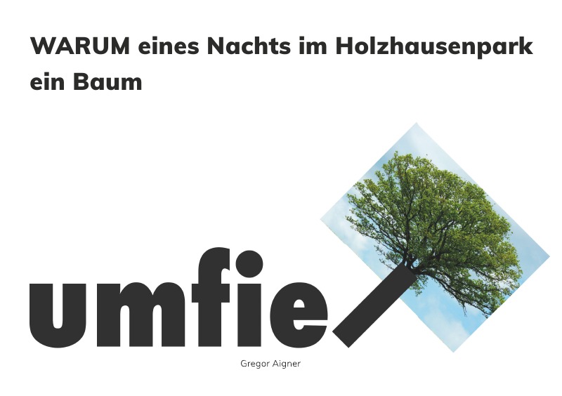 WARUM eines Nachts im Holzhausenpark ein Baum umfiel von Gregor