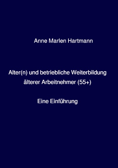 'Cover von Alter(n) und betriebliche Weiterbildung älterer Arbeitnehmer (55+)'-Cover