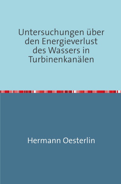 'Cover von Untersuchungen über den Energieverlust des Wassers in Turbinenkanälen'-Cover