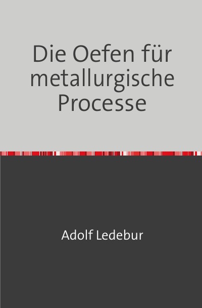 'Cover von Die Oefen für metallurgische Processe'-Cover