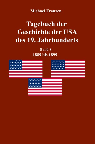 'Cover von Tagebuch der Geschichte der USA des 19. Jahrhunderts, Band 8  1889-1899'-Cover