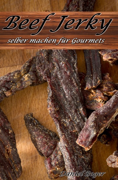 'Cover von Beef Jerky selber machen für Gourmets'-Cover