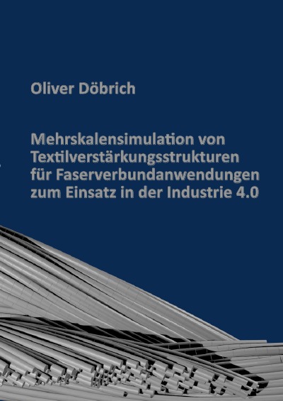 'Cover von Mehrskalensimulation von Textilverstärkungsstrukturen für Faserverbundanwendungen zum Einsatz in der Industrie 4.0'-Cover