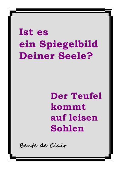 'Cover von Ist es ein Spiegelbild Deiner Seele?-Der Teufel kommt auf leisen Sohlen'-Cover