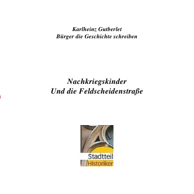 'Cover von Nachkriegskinder und die Feldscheidenstraße'-Cover