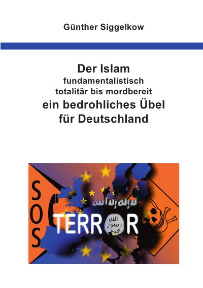 'Cover von Der Islam – fundamentalistisch, totalitär bis mordbereit – ein bedrohliches Übel für Deutschland'-Cover