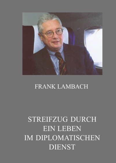 'Cover von Streifzug durch ein Leben im Diplomatischen Dienst'-Cover