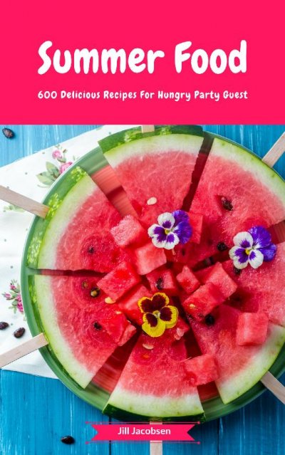 'Cover von Summer Food – 600 Delicious Recipes For Hungry Party Guest'-Cover