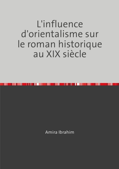 'Cover von L’influence d’orientalisme sur le roman historique dans le XIXe siècle'-Cover