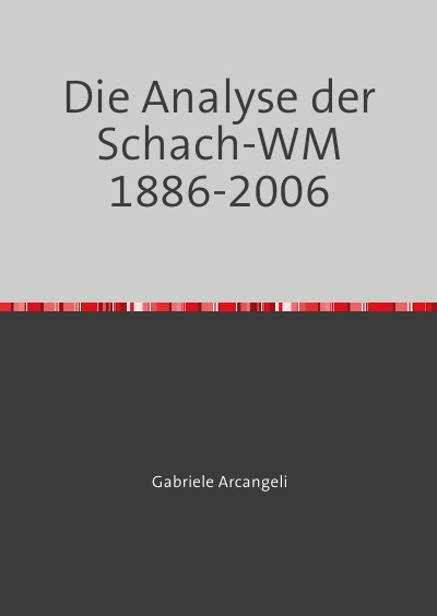 'Cover von Die Analyse der Schach-WM 1886-2006'-Cover