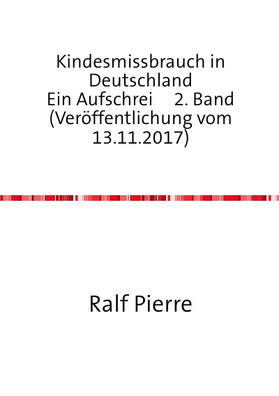 'Cover von Kindesmissbrauch in Deutschland                         Ein Aufschrei     2. Band (Veröffentlichung vom 13.11.2017)'-Cover