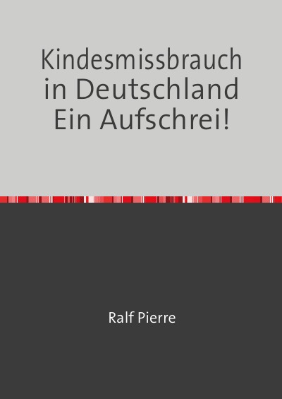 'Cover von Kindesmissbrauch in Deutschland                         Ein Aufschrei     1. Band'-Cover