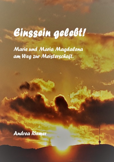 'Cover von Einssein gelebt. Marie und Maria Magdalena am Weg zur Meisterschaft'-Cover