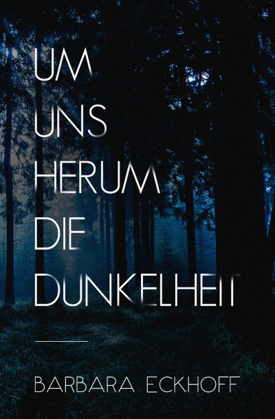 'Cover von Um uns herum die Dunkelheit'-Cover