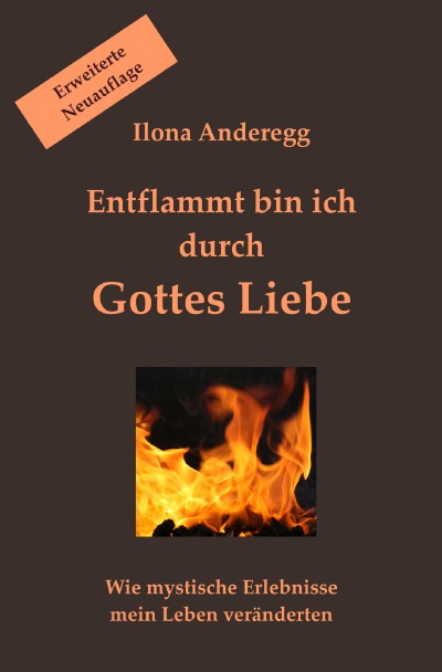 'Cover von Entflammt bin ich durch Gottes Liebe – Erweiterte Neuauflage'-Cover