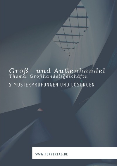 'Cover von Groß- und Außenhandel – Großhandelsgeschäfte Musterprüfungen'-Cover