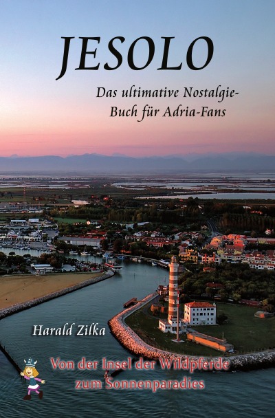 'Cover von JESOLO – Von der Insel der Wildpferde zum Urlaubsparadies (Taschenbuch)'-Cover