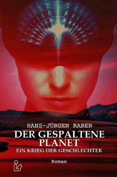 'Cover von DER GESPALTENE PLANET – EIN KRIEG DER GESCHLECHTER'-Cover