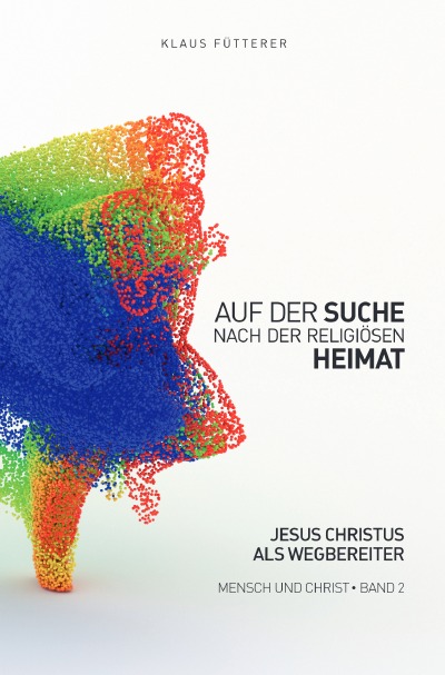 'Cover von Auf der Suche nach der religiösen Heimat – Mensch und Christ, Band 2'-Cover