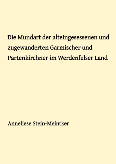 'Cover von Die Mundart der alteingesessenen und  zugewanderten Garmischer und Partenkirchner im Werdenfelser Land'-Cover