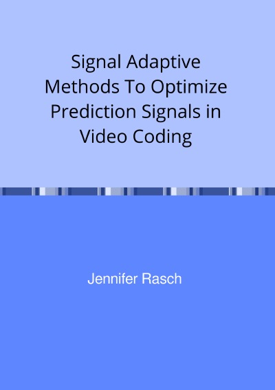 'Cover von Signal Adaptive Methods To Optimize Prediction Signals in Video Coding'-Cover