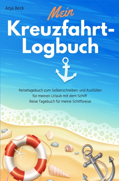 'Cover von Mein Kreuzfahrt-Logbuch Reisetagebuch zum Selberschreiben und Ausfüllen für meinen Urlaub mit dem Schiff Reise Tagebuch für meine Schiffsreise'-Cover