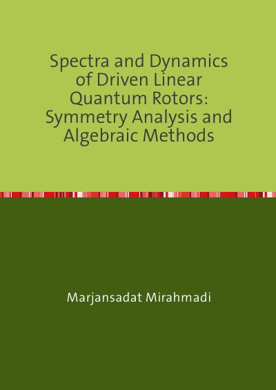 'Cover von Spectra and Dynamics of Driven Linear Quantum Rotors: Symmetry Analysis and Algebraic Methods'-Cover