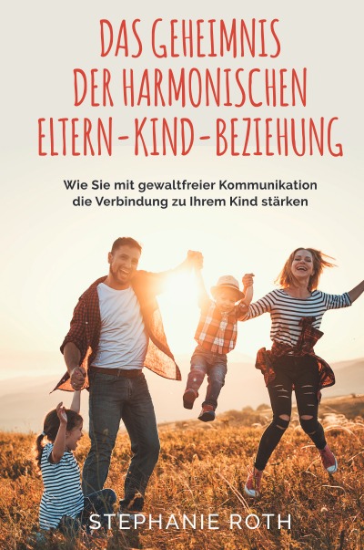 'Cover von Das Geheimnis der harmonischen Eltern-Kind-Beziehung'-Cover