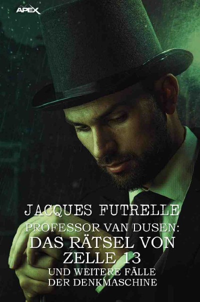 'Cover von PROFESSOR VAN DUSEN: DAS RÄTSEL VON ZELLE 13 UND WEITERE FÄLLE DER DENKMASCHINE'-Cover