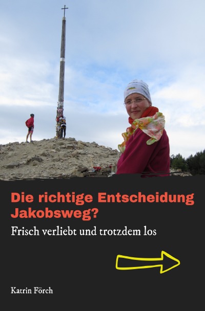 'Cover von Die richtige Entscheidung Jakobsweg?'-Cover