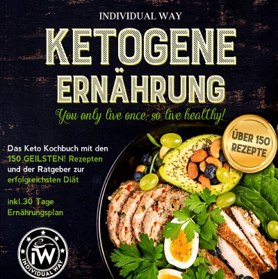 'Cover von Ketogene Ernährung: You only live once, so live healthy!'-Cover