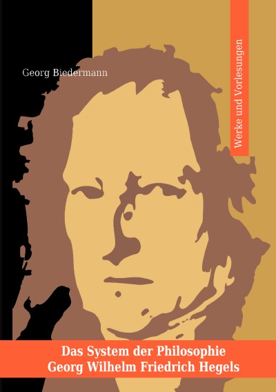 'Cover von Das System der Philosophie Georg Wilhelm Friedrich Hegels in zwei Bänden. Band I. Werke und Vorlesungen.'-Cover