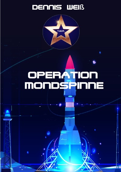 'Cover von T.I.E.R.- Tierisch intelligente Eingreif- und Rettungstruppe Band 8- Operation Mondspinne'-Cover