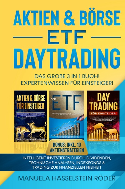 'Cover von Aktien & Börse – ETF – Daytrading Das Große 3 in 1 Buch! Expertenwissen für Einsteiger'-Cover